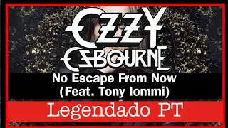 Ozzy Osbourne - No Escape From Now (feat. Tony Iommi) (Legendado PT) Lyrics