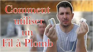 Construire sa Maison ép24, Comment utiliser un fil à plomb