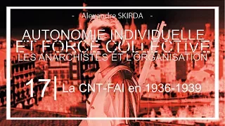 LECTURE 2#| 17/20: La CNT-FAI en 1936-1939