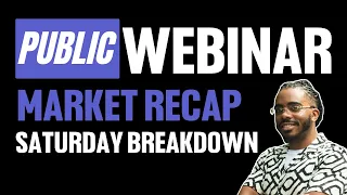 Public Webinar Market Recap 05/18/24