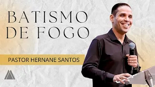 BATISMO DE FOGO DO ESPÍRITO SANTO - Pr. HERNANE SANTOS | INA DF