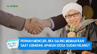 Pernah Mencuri Jika Saling Memaafkan Saat Lebaran,  Apakah Dosa Sudah Hilang ? - Buya Yahya Menjawab