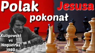 SZACHY 234# Polak pokonał Jesusa. Rewelacyjna partia Kuligowski - Noqueiras 1980, partia Angielska