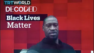 Decoded: Black Lives Matter