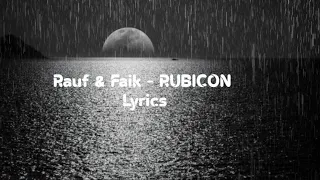 Rauf & Faik - RUBICON - (Lyrics) #rauffaik #Rubicon #Lyrics