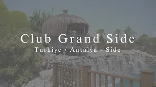 Club Grand Side in 4k - Hotel review - Türkei Urlaub - Turkiye / Antalya - Side