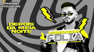 DEPOIS DA MEIA NOITE • DJ MELK (FORROZIN FOLIA)