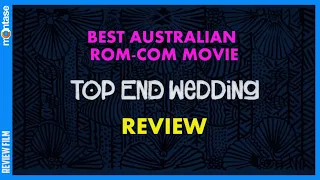 Top End Wedding Review - FESTIVAL SINEMA AUSTRALIA INDONESIA (FSAI) 2020