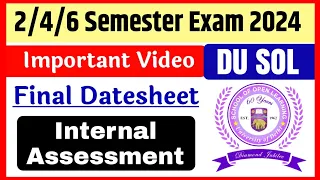 SOL 2/4/6 Semester Exam Imp video 2024 | SOL 2/4/6 Semester: Final Datesheet & internal Assessment