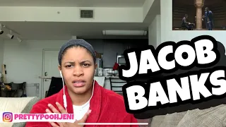 FIRST LISTEN TO JACOB BANKS SAY SOMETHING COVER SONG REACTION