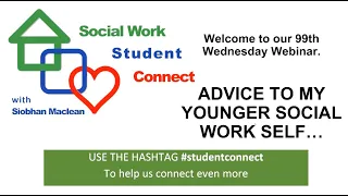 Back to Basics: Advice to My Younger Social Work Self. Student Connect Webinar 99