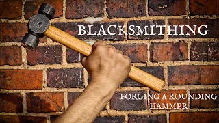 Blacksmithing | Forging a rounding hammer