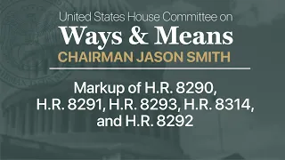 Markup of H.R. 8290, H.R. 8291, H.R. 8293, H.R. 8314, and H.R. 8292