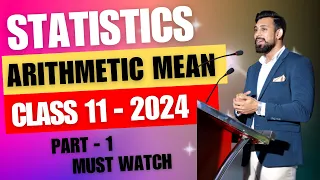 Arithmetic Mean | Easiest way and All Numericals | Class 11 | Statistics | Part 1