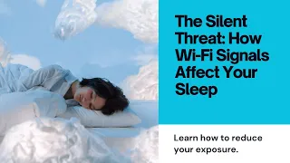 The Silent Threat: How Wi-Fi Signals and Electronics Affect Your Sleep