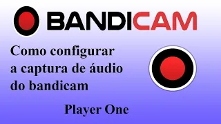 Como configurar a captura de áudio do Bandicam