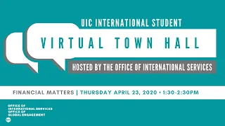 UIC International Student Virtual Town Hall: Financial Matters | Hosted by OIS