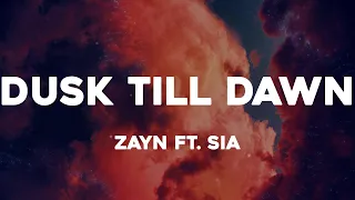 ZAYN ft. Sia - Dusk Till Dawn (Lyrics)