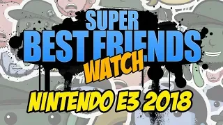 Super Best Friends Watch Nintendo E3 2018