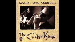 The Cooler Kings - Looks Like Trouble