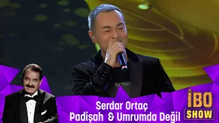 Serdar Ortaç - Padişah & Umrumda Değil