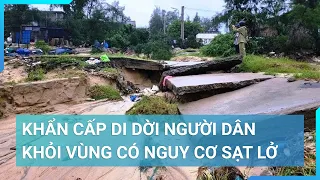 Cập nhật tình hình sạt lở ở Thừa Thiên Huế: Khẩn cấp di dời người dân | Cuộc sống 24h