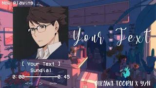 “Your Text” || Oikawa Tooru x Y/N || Aoba Johsai (Seijoh) || Haikyuu Lyric Confessions