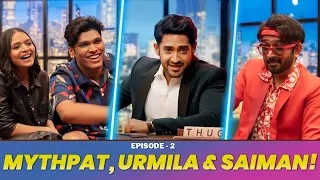 MYTHPAT, URMILA & SAIMAN SAYS ON THUGESH SHOW! S01E02  @Mythpat