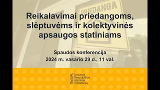 Spaudos konferencija. Reikalavimai priedangoms, slėptuvėms ir kolektyvinės apsaugos statiniams