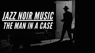 Jazz Noir Music - The man in a case