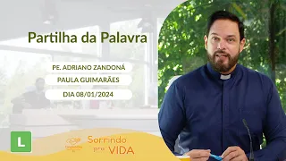 Sorrindo Pra Vida (08/01/2024) Partilha da Palavra com Padre Adriano Zandoná