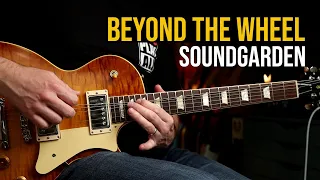 How to Play "Beyond The Wheel" by Soundgarden | Guitar Lesson