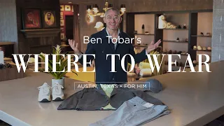 Where to Wear with Ben Tobar: Austin Edition for Him