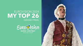 MY TOP 26 - GRAND FINAL - EUROVISION 2024