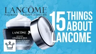 15 Things You Didn't Know About LANCÔME