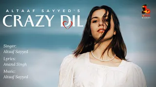 Crazy Dil | Altaaf Sayyed | Anand | Youth Love Song | Super Hit Romantic 2022