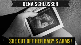 The delusions of Dena Schlosser | The mother who mutilated her baby as a tribute to God!