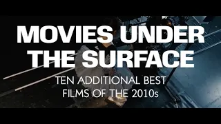 Ten Additional Best Films of the 2010s