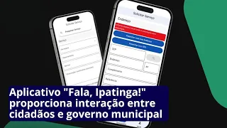 Aplicativo "Fala, Ipatinga!" proporciona interação entre cidadãos e governo municipal