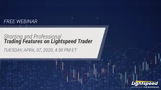 Shorting and Professional Trading Features on Lightspeed Trader