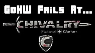 Chivalry: Medieval Warfare - Okay... Maybe Not So Bad