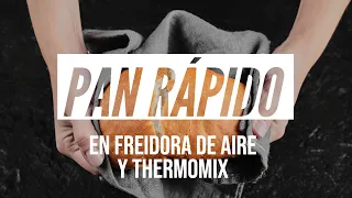 Pan rápido en Freidora aire y Thermomix