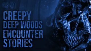 DEEP WOODS STORIES - SCARY DEEP WOODS