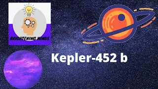 Kepler 452-b | EARTH 2.0 | Science Facts | Brightening Minds