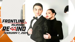 Frontline Pilipinas Rewind | February 7, 2024 #FrontlineRewind