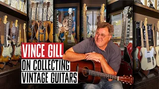 Vince Gill on Collecting Vintage Guitars