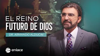 Dr. Armando Alducin - El Reino eterno futuro de Dios - Enlace TV