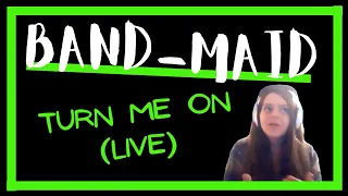 BAND-MAID (Reaction): Turn Me On Live