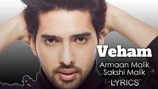 Veham Lyrics - Armaan Malik | Sakshi Malik