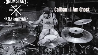 Caliban - I Am Ghost (Dmitriy Ostrosablin drum cover)